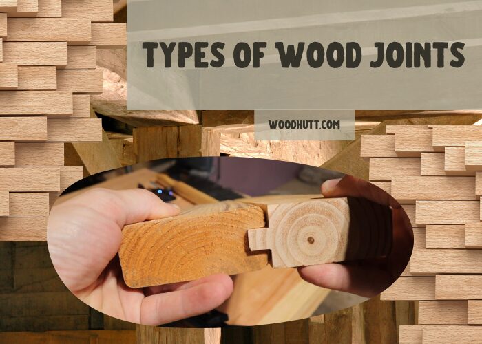 Types Of Wood Joints - Complete User Guide with tips and tricks