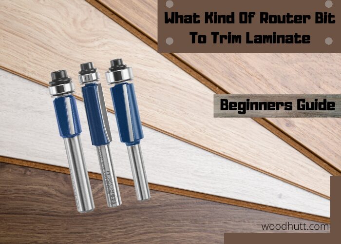 What Kind Of Router Bit To Trim Laminate