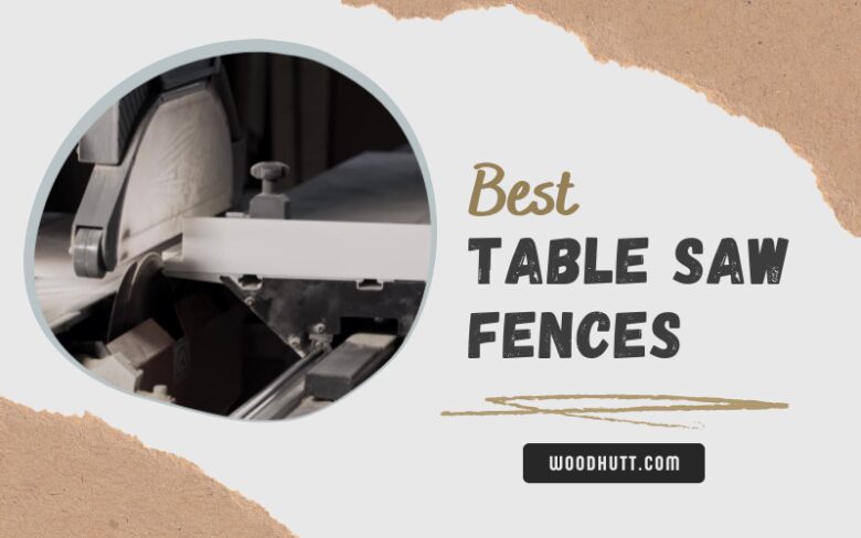 Best Table Saw Fences