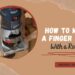 How To Make a Finger Joint With a Router