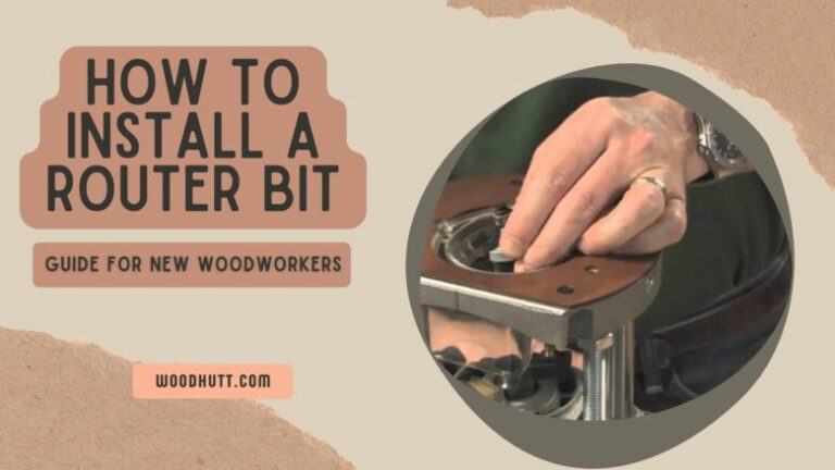 How to Install a Router Bit – Guide for New Woodworkers to be like a pro