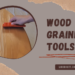 Wood Graining Tools
